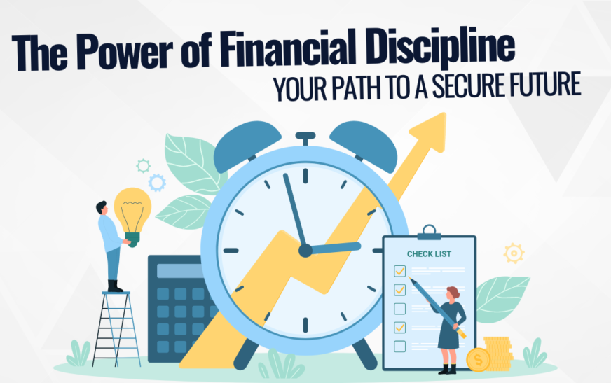 Financial Discipline: The Foundation of Long-Term Wealth